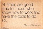 Quotation-Carlos-Slim-Helu-work-good-time-Meetville-Quotes-13218
