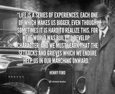 quote-Henry-Ford-life-is-a-series-of-experiences-each-89354